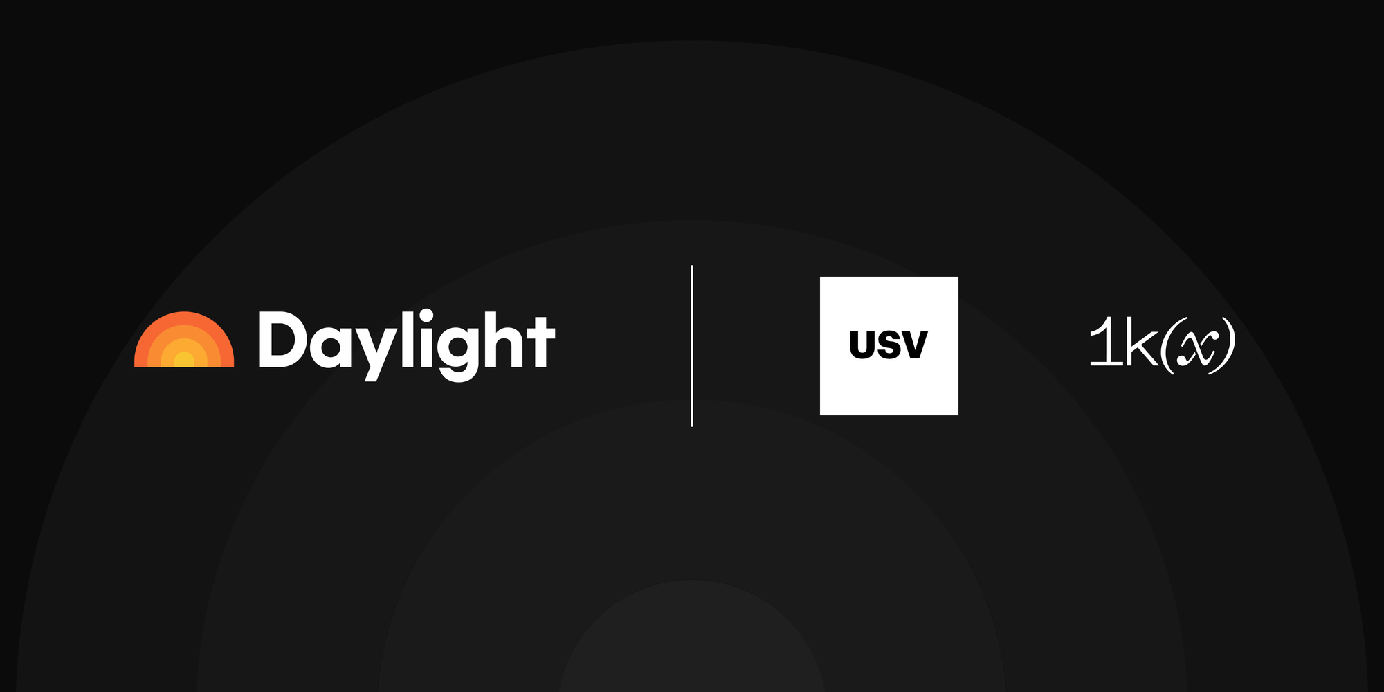 Daylight Raises $6M from USV+1kx